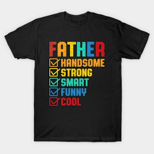 Handsome Strong Smart Funny Cool Father Funny Father's Day T-Shirt